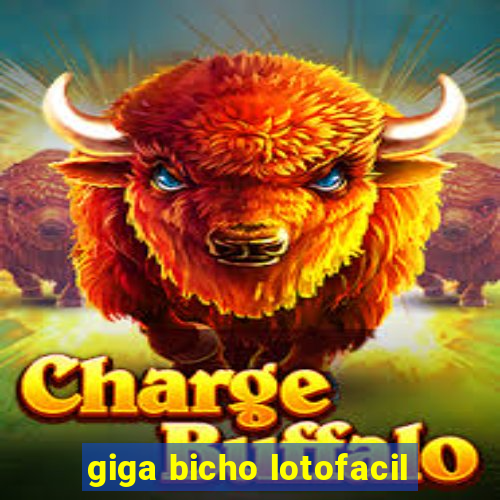 giga bicho lotofacil